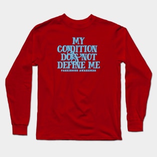 My Condition Does Not Define Me Long Sleeve T-Shirt